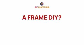 Unleash Your Creativity with a Frame DIY Project: Transform Your Space