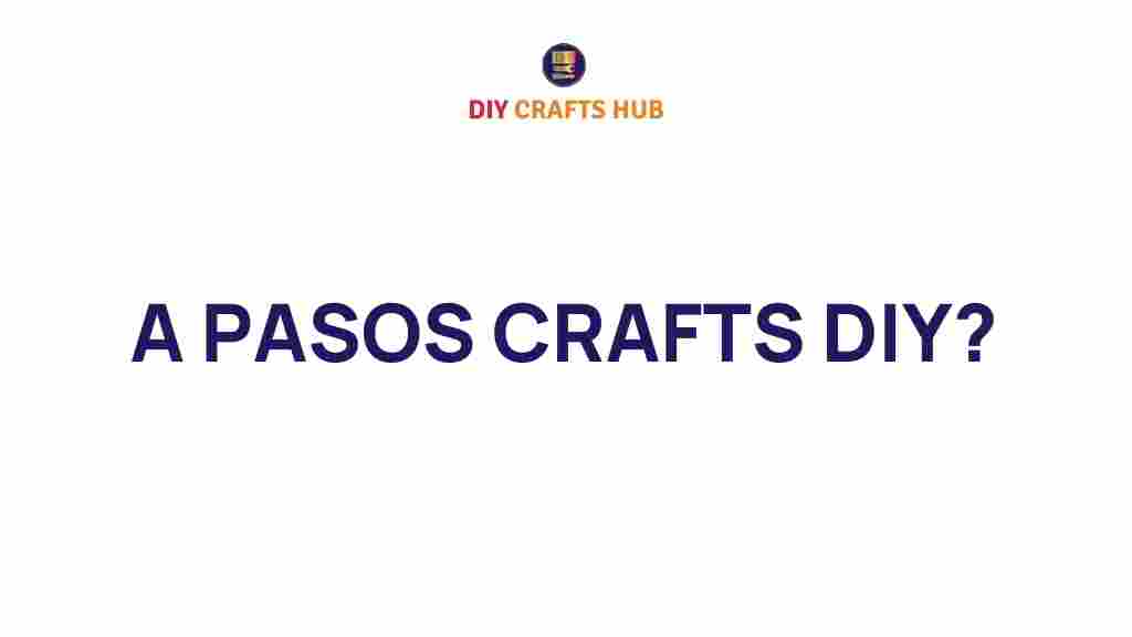 a-pasos-crafts-diy