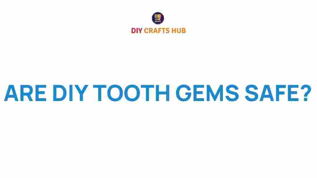 diy-tooth-gems-safety