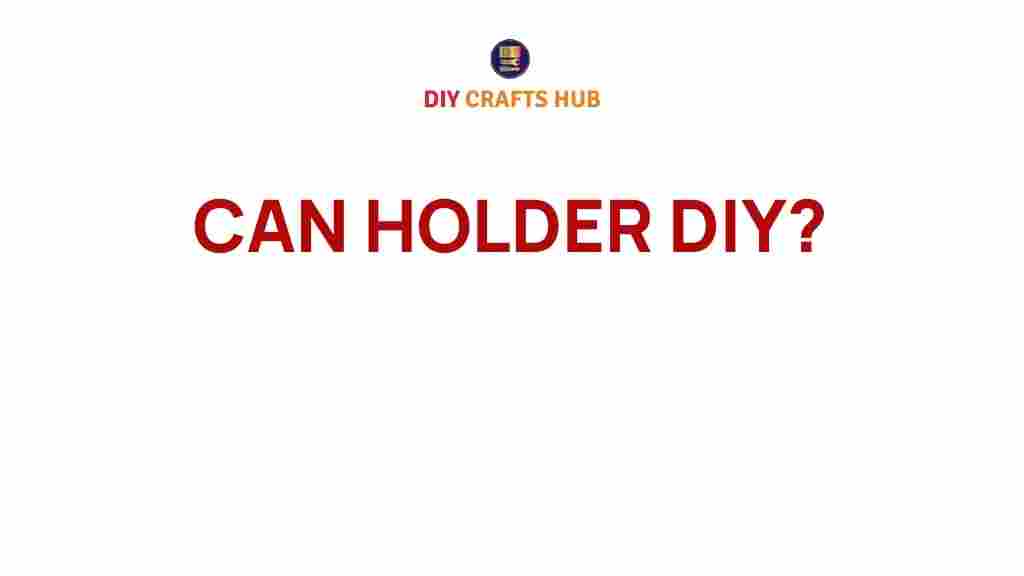 can-holder-diy-projects