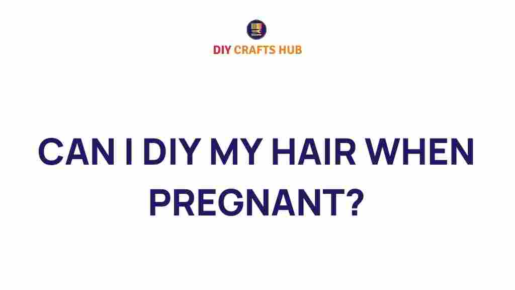 can-diy-hair-care-be-safe-during-pregnancy