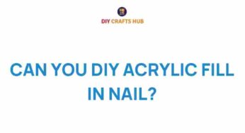 Unlock the Secrets of DIY Acrylic Fill-In Nails for Flawless Results