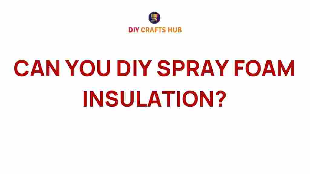 can-you-diy-spray-foam-insulation