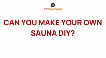 Unlocking Serenity: Can You Make Your Own Sauna DIY?