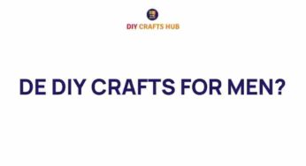 Unleashing Creativity: The Ultimate DIY Crafts for Men