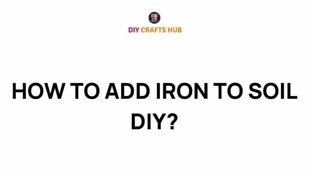 add-iron-to-soil-diy