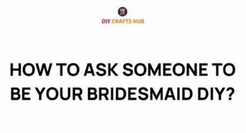 The Art of Asking: Creative Ways to Invite Your Bridesmaids