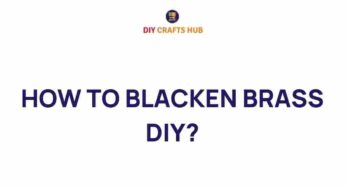 Unlock the Secrets of How to Blacken Brass: A DIY Guide