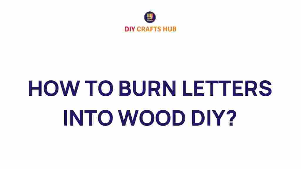 burning-letters-into-wood-diy