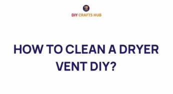 Unlocking Efficiency: How to Clean a Dryer Vent DIY