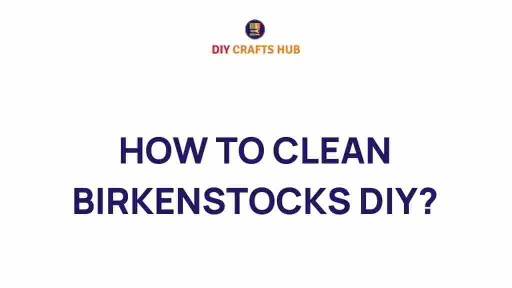 cleaning-birkenstocks-diy
