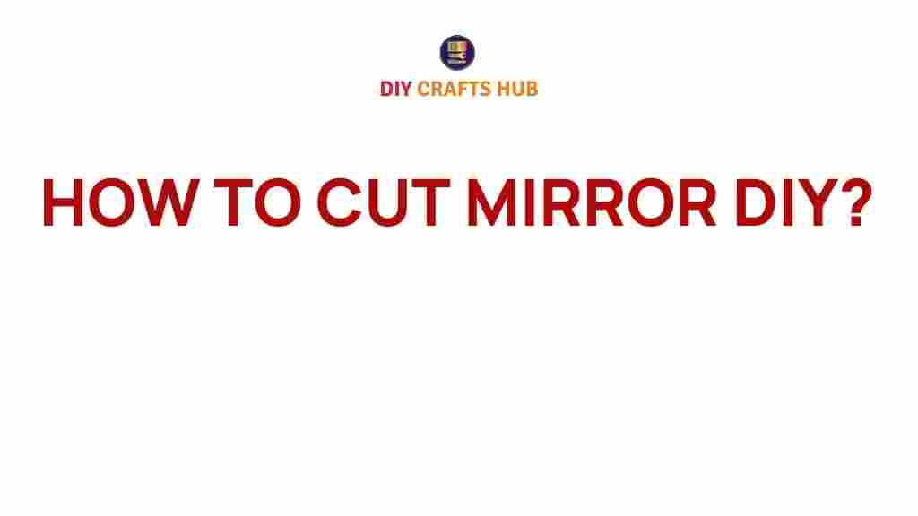 diy-mirror-cutting-techniques