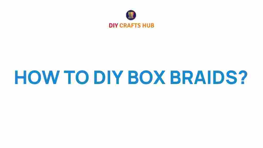 diy-box-braids-guide