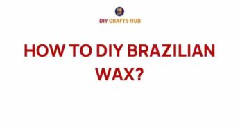 Mastering the Art of DIY Brazilian Wax: A Complete Guide