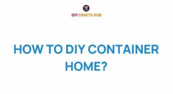 Unveiling the Secrets: How to DIY Your Dream Container Home