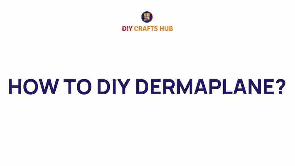 dermaplaning-diy-guide