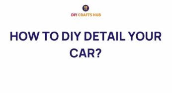 Unlocking the Secrets: How to DIY Detail Your Car Like a Pro