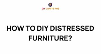 Transform Your Space: Mastering the Art of DIY Distressed Furniture