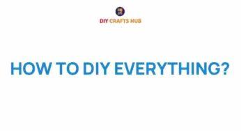 Unlocking the Secrets: How to DIY Everything Like a Pro