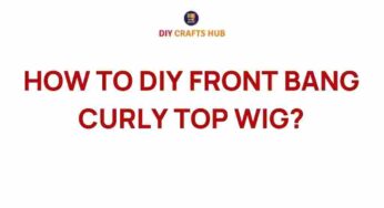Unlocking the Secrets: How to DIY a Front Bang Curly Top Wig