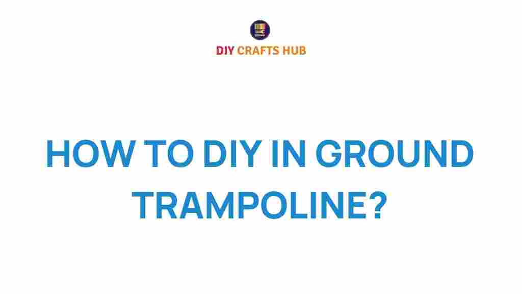 in-ground-trampoline-diy-guide