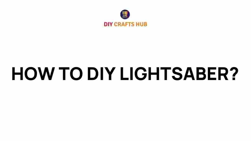diy-lightsaber-adventure