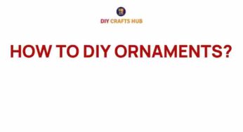 Transform Your Home: How to DIY Stunning Ornaments This Season