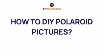 Unleash Your Creativity: How to DIY Stunning Polaroid Pictures