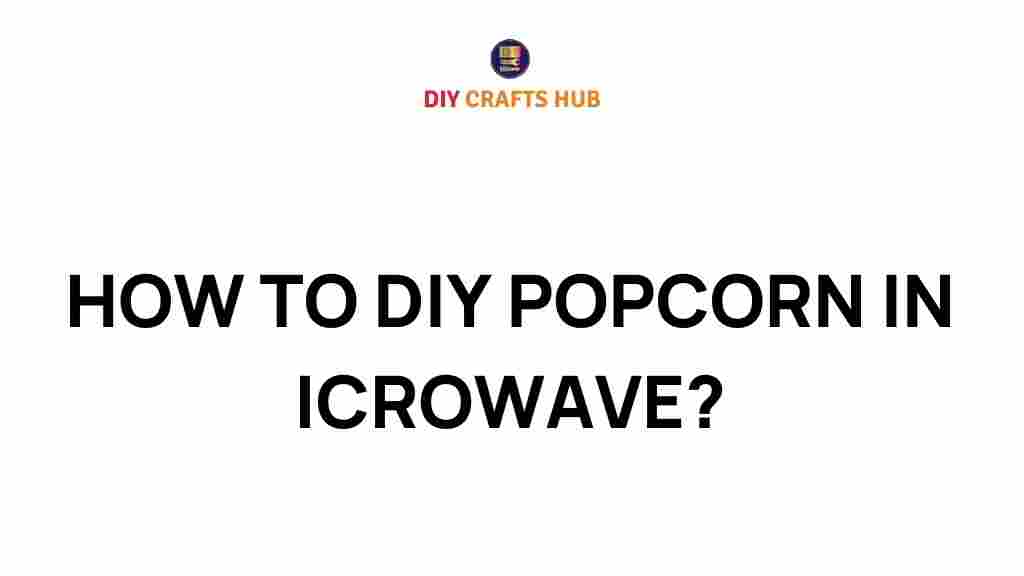 diy-popcorn-in-microwave