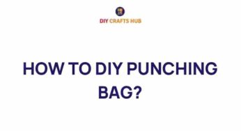 Unleash Your Inner Champion: How to DIY Your Own Punching Bag