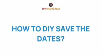 Mastering the Art of DIY Save the Dates: Your Ultimate Guide