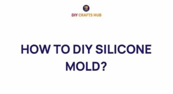 Unlock the Secrets of How to DIY Silicone Molds for Your Projects
