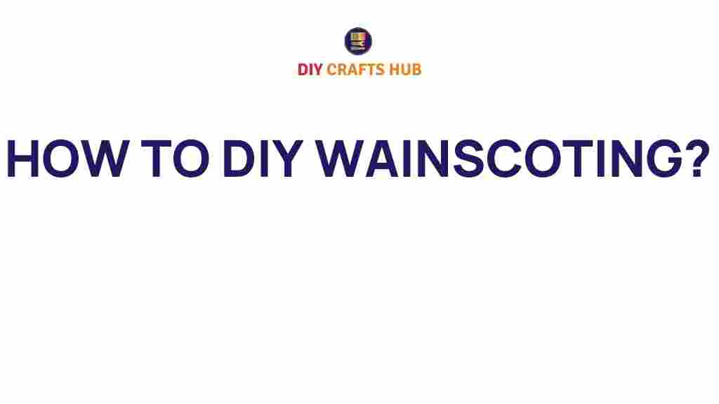 diy-wainscoting-guide