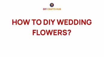 Unveiling the Secrets: How to DIY Wedding Flowers for Your Special Day