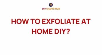 Unlock Radiant Skin: How to Exfoliate at Home with DIY Techniques