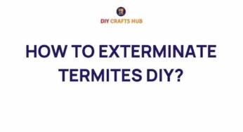 Master the Art of Termite Extermination with These DIY Tips