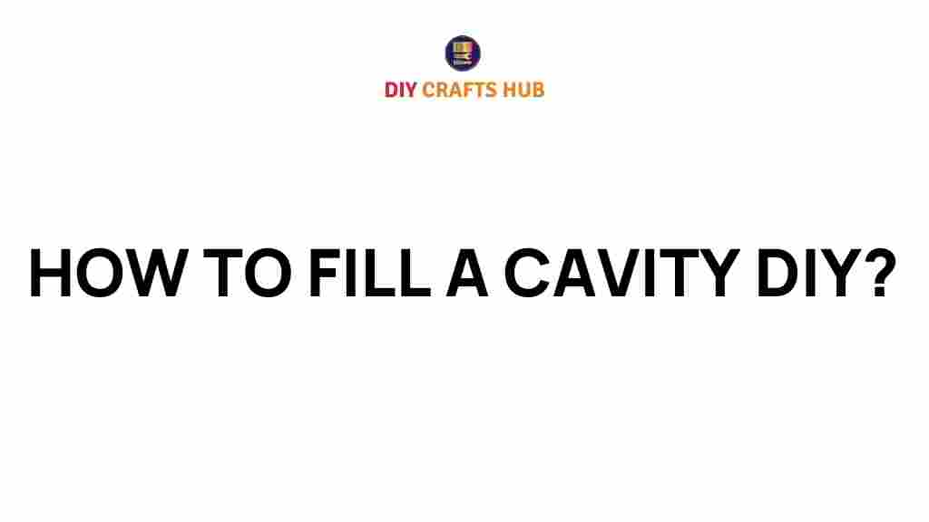 how-to-fill-a-cavity-diy