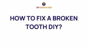 Mastering the Art of DIY: How to Fix a Broken Tooth at Home