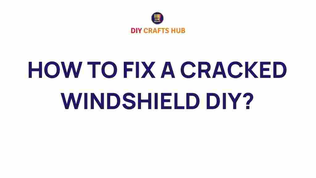 how-to-fix-a-cracked-windshield-diy