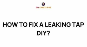 Mastering the Art of DIY: A Step-by-Step Guide to Fixing a Leaking Tap