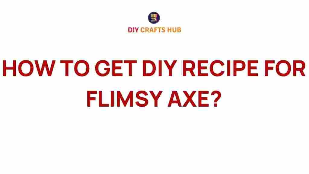 diy-axe-recipe-flimsy