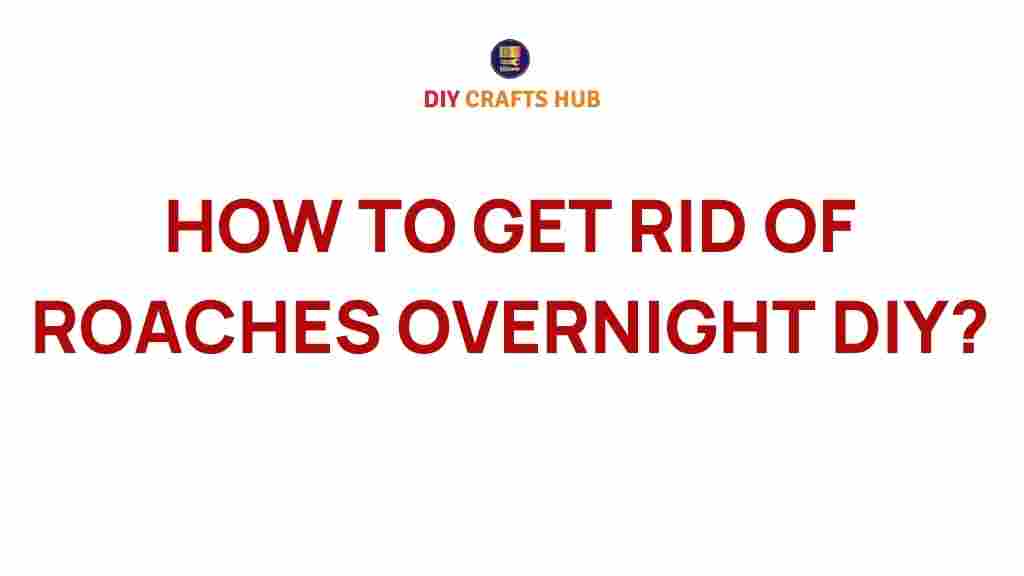 get-rid-of-roaches-overnight-diy