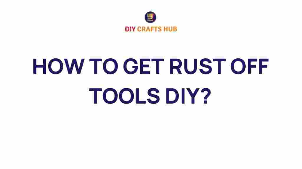 rust-removal-diy-tools-guide