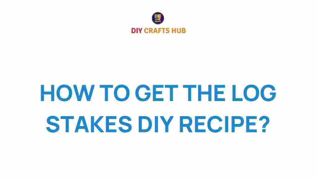 log-stakes-diy-guide