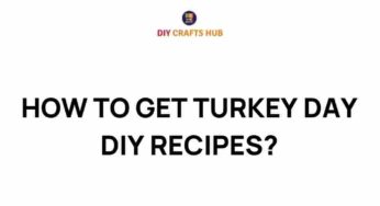 Uncover Delightful DIY Recipes for a Memorable Turkey Day