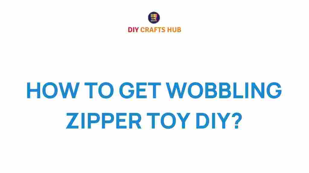 wobbling-zipper-toy-diy