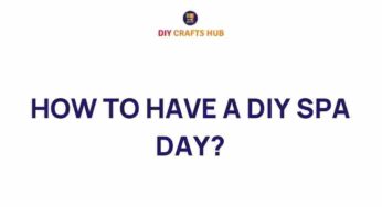 Transform Your Home: How to Create a DIY Spa Day Experience