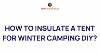 Mastering Winter: How to Insulate a Tent for Cozy Camping