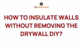 Discover How to Insulate Walls Without Removing Drywall: A DIY Guide
