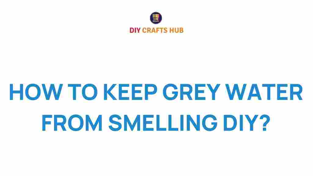 grey-water-odor-control-tips